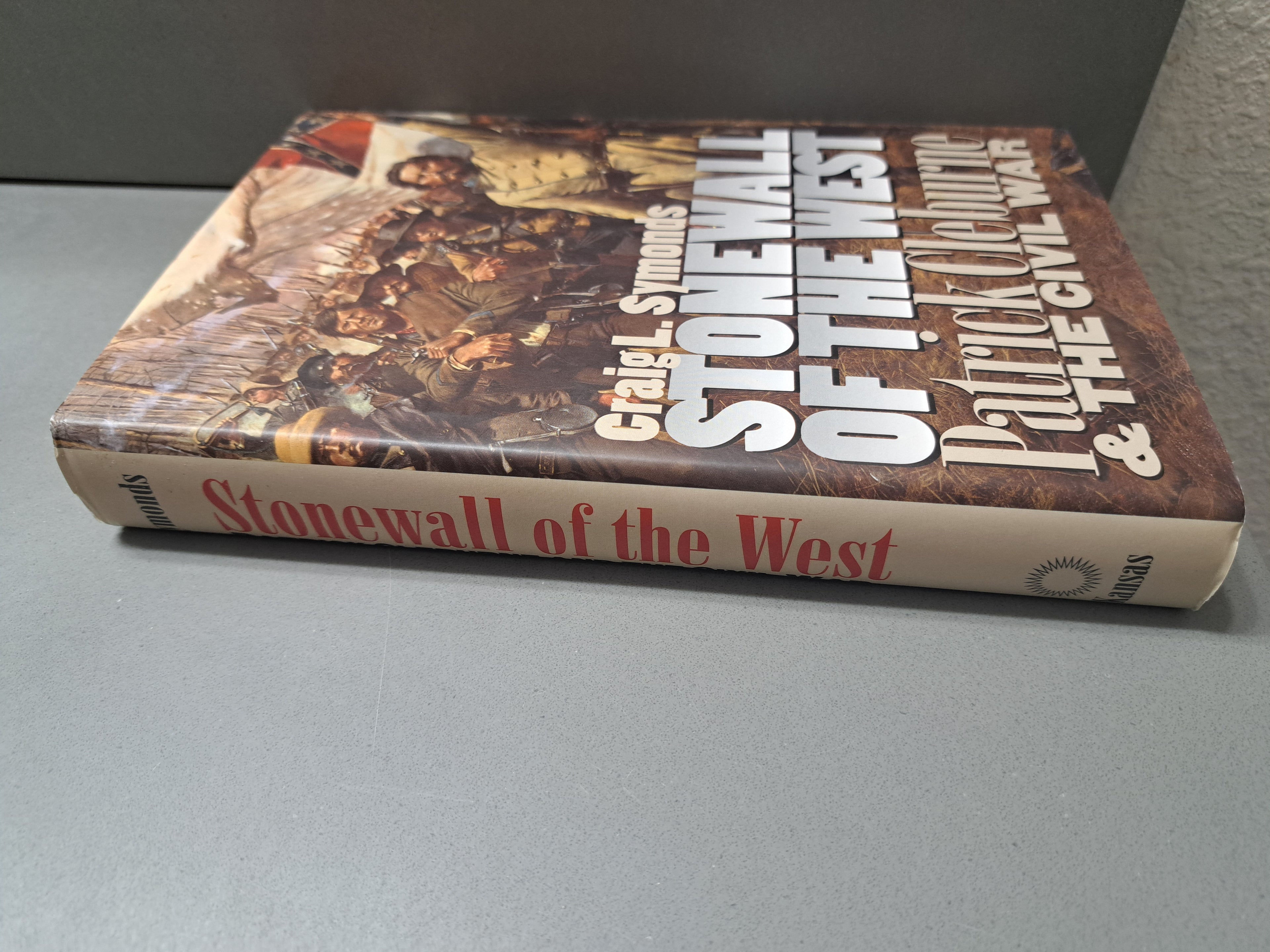Stonewall of the West - Patrick Cleburne & The Civil War by Craig L Symonds