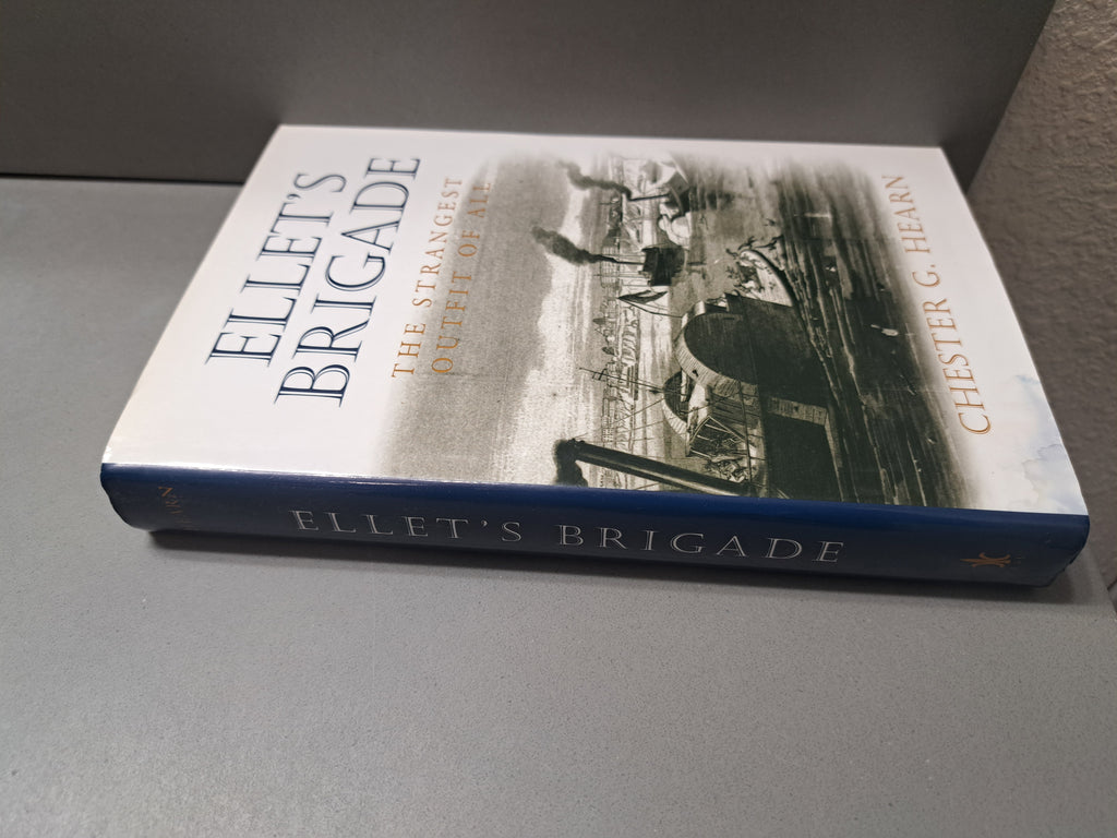Ellet's Brigade: The Strangest Outfit of All by Chester G Hearn
