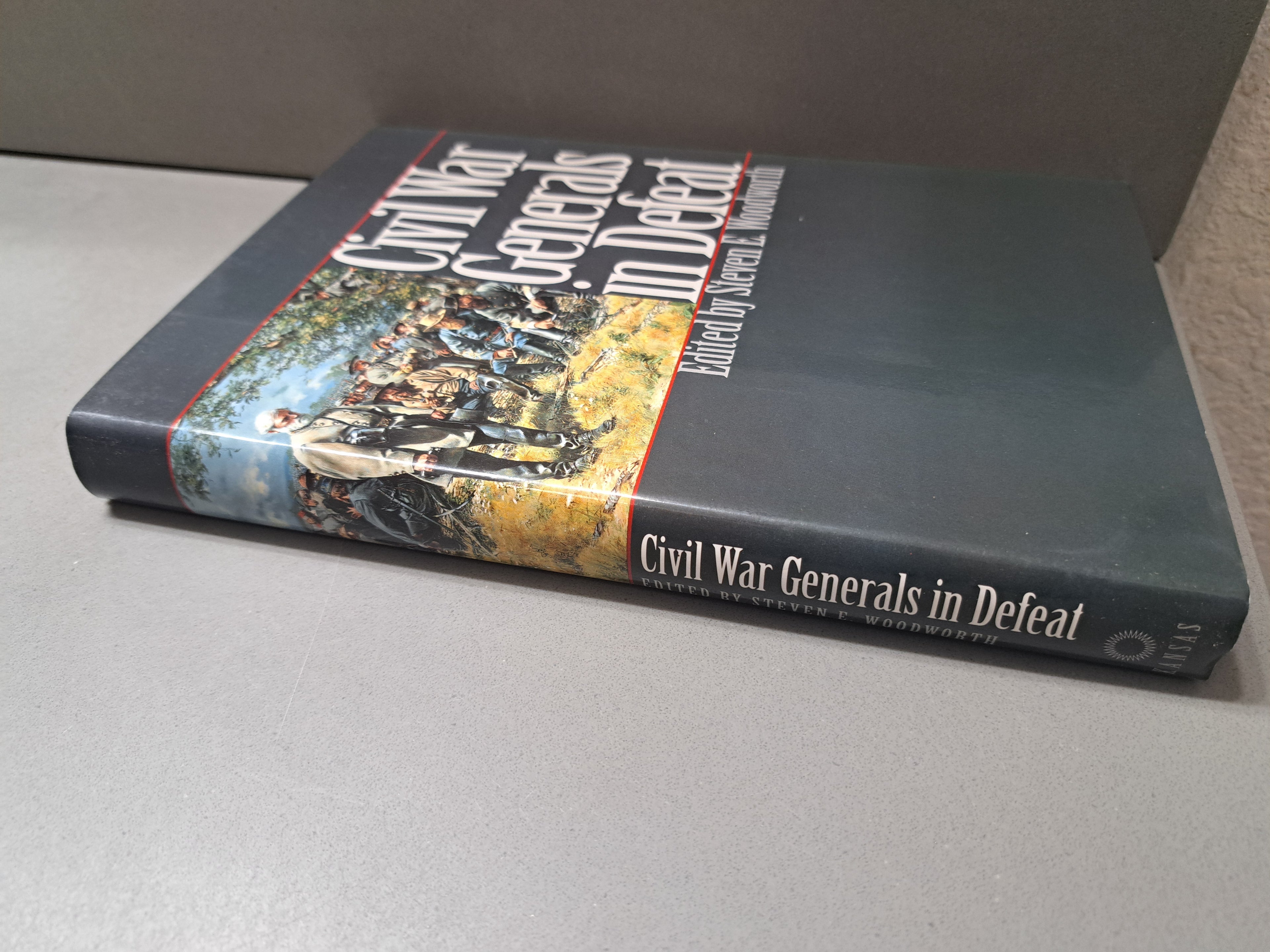 Civil War Generals in Defeat edited by Steven E Woodworth