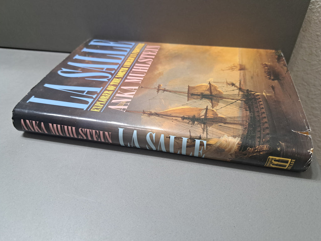 La Salle - Explorer of the North American Frontier by Anka Muhlstein
