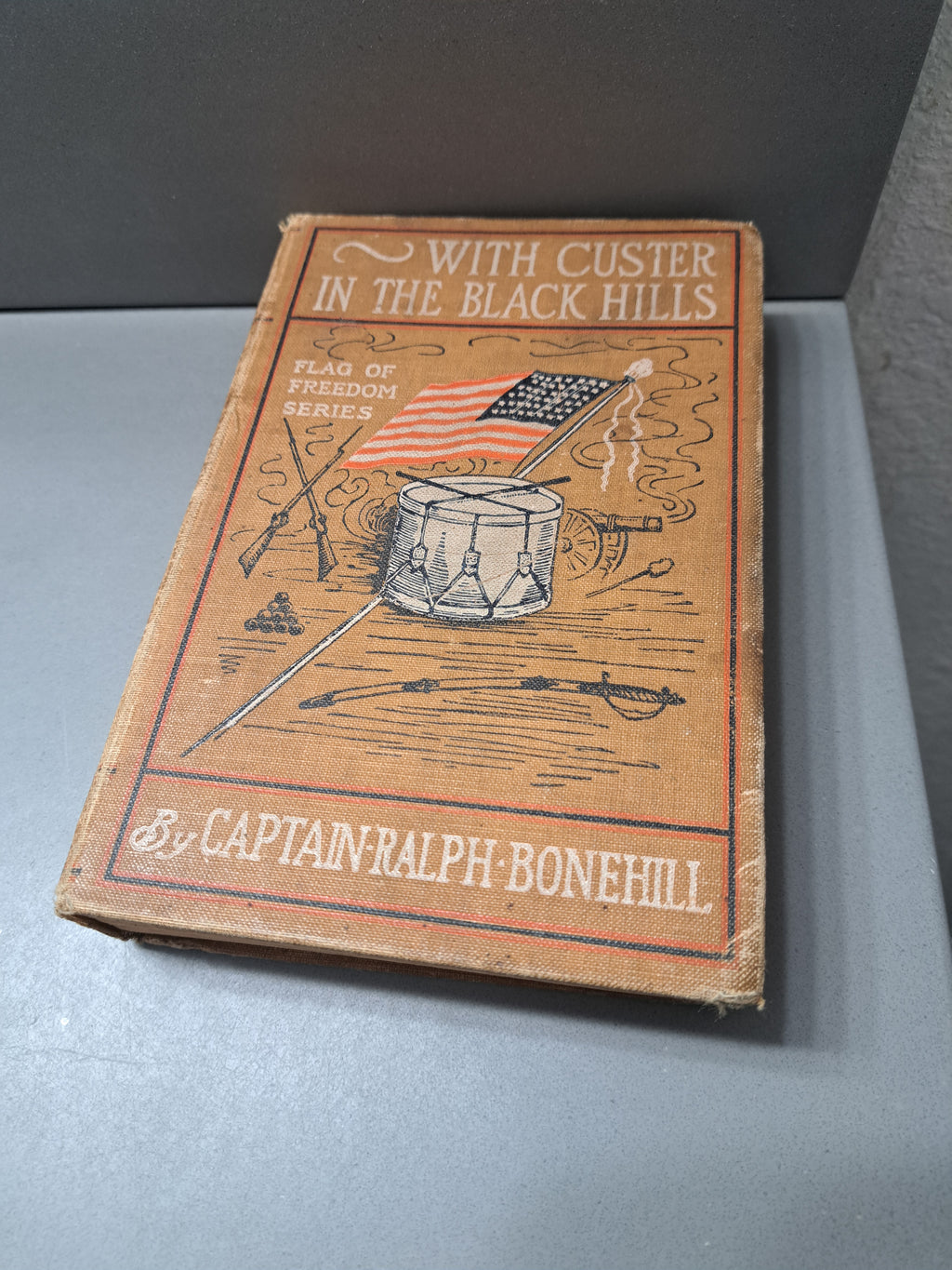 Vintage 1903 edition of With Custer in the Black Hills - A Flag of Freedom Series by Captain Ralph Bonehill
