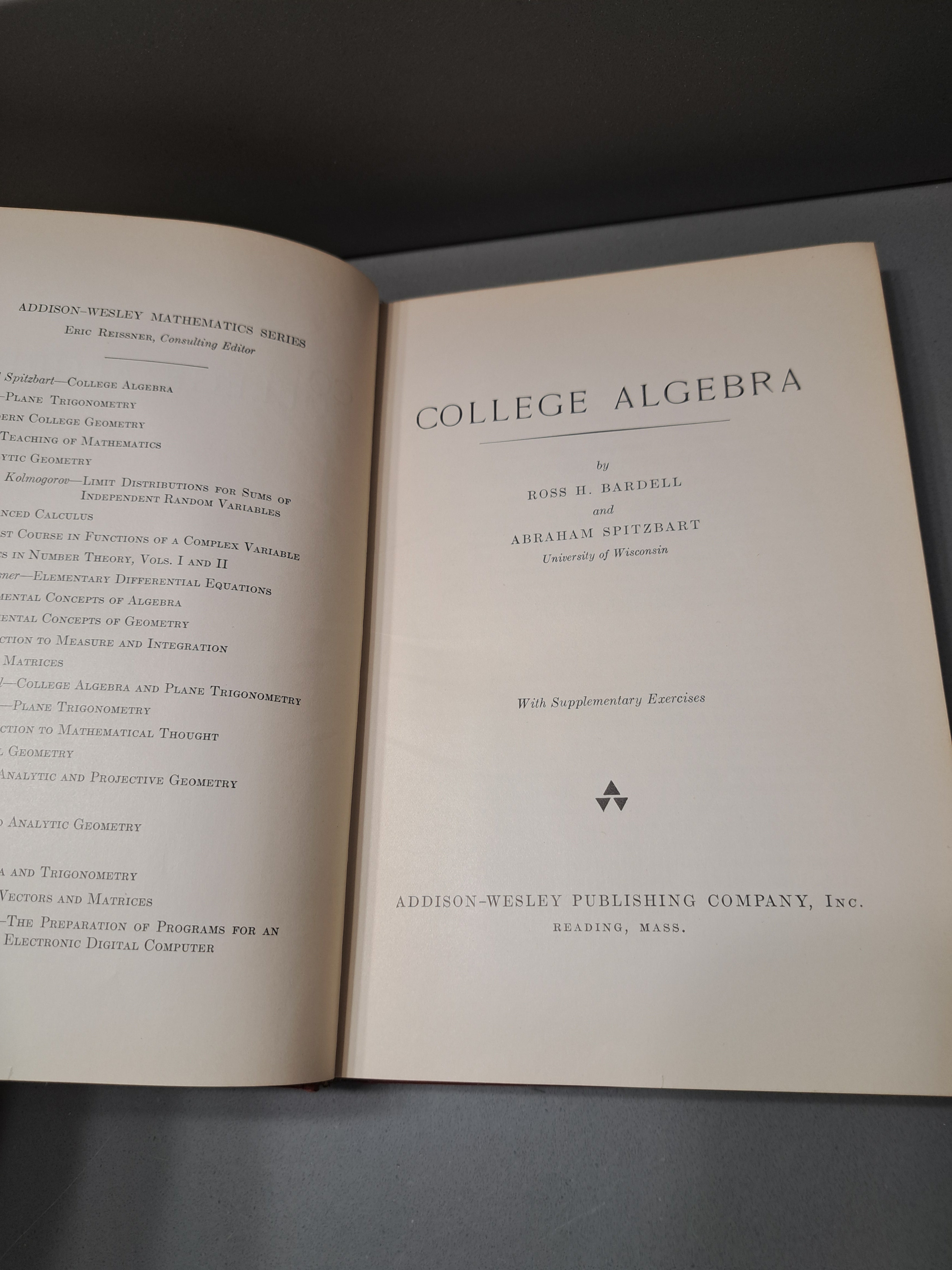 Vintage 1957 third printing of College Algebra by Ross H Bardell and Abraham Spitzbart - University of Wisconsin