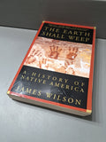 The Earth Shall Weep: A History of Native America by James Wilson