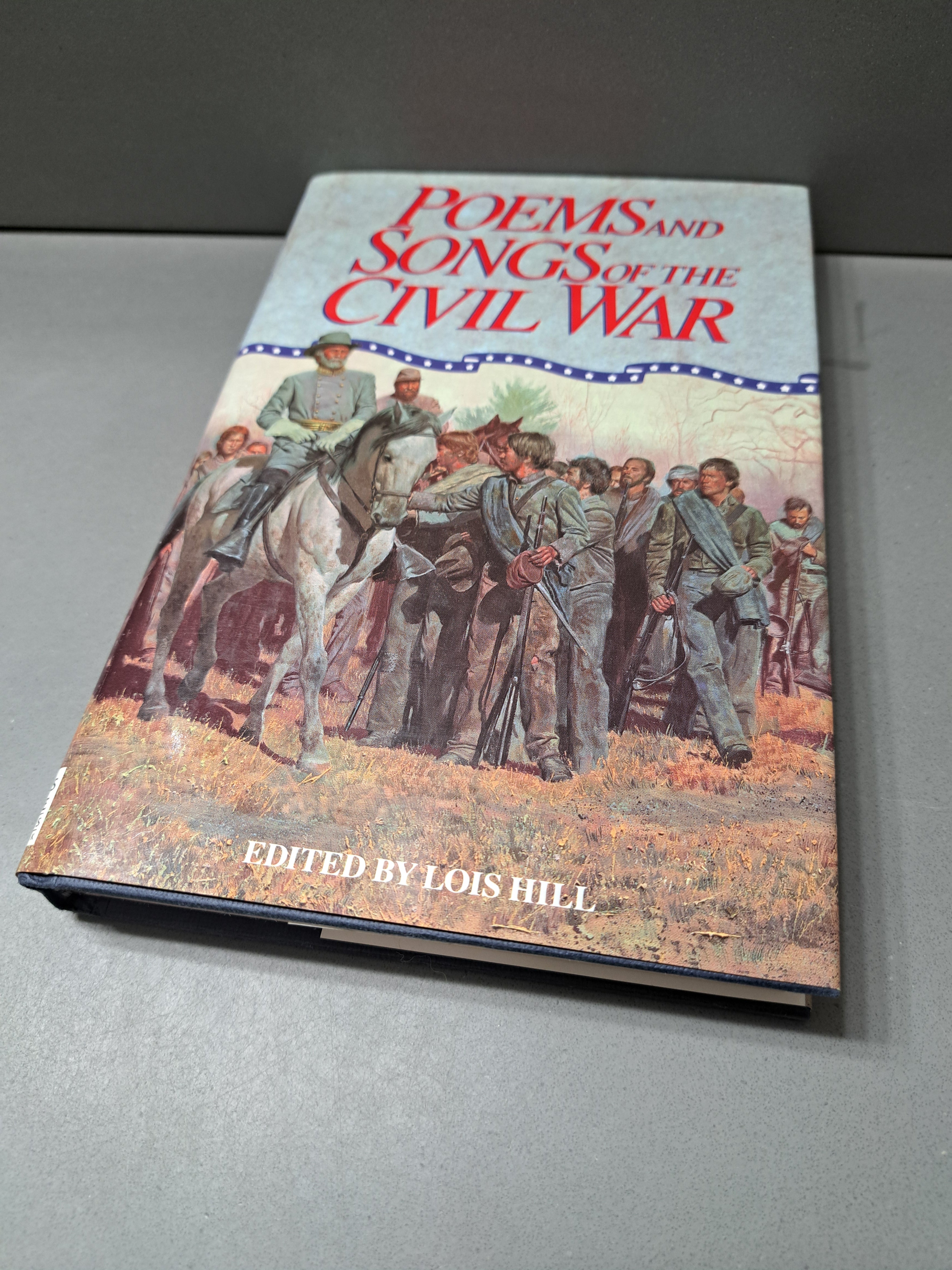 Poems and Songs of the Civil War edited by Lois Hill