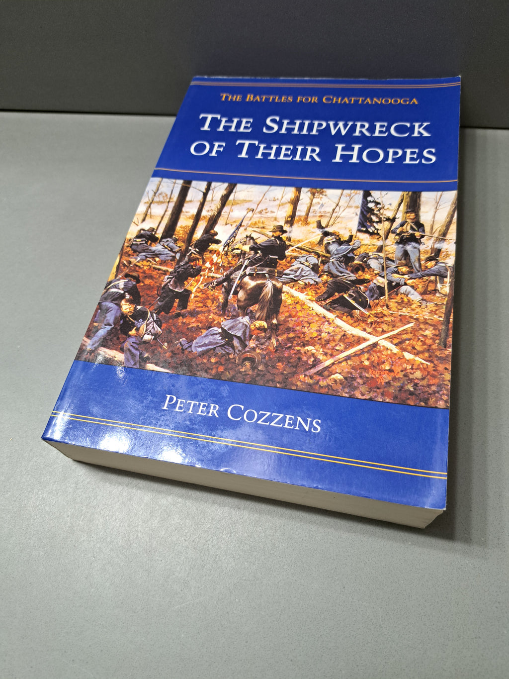 1996 edition of The Battles of Chattanooga: The Shipwreck of Their Hopes by Peter Cozzens