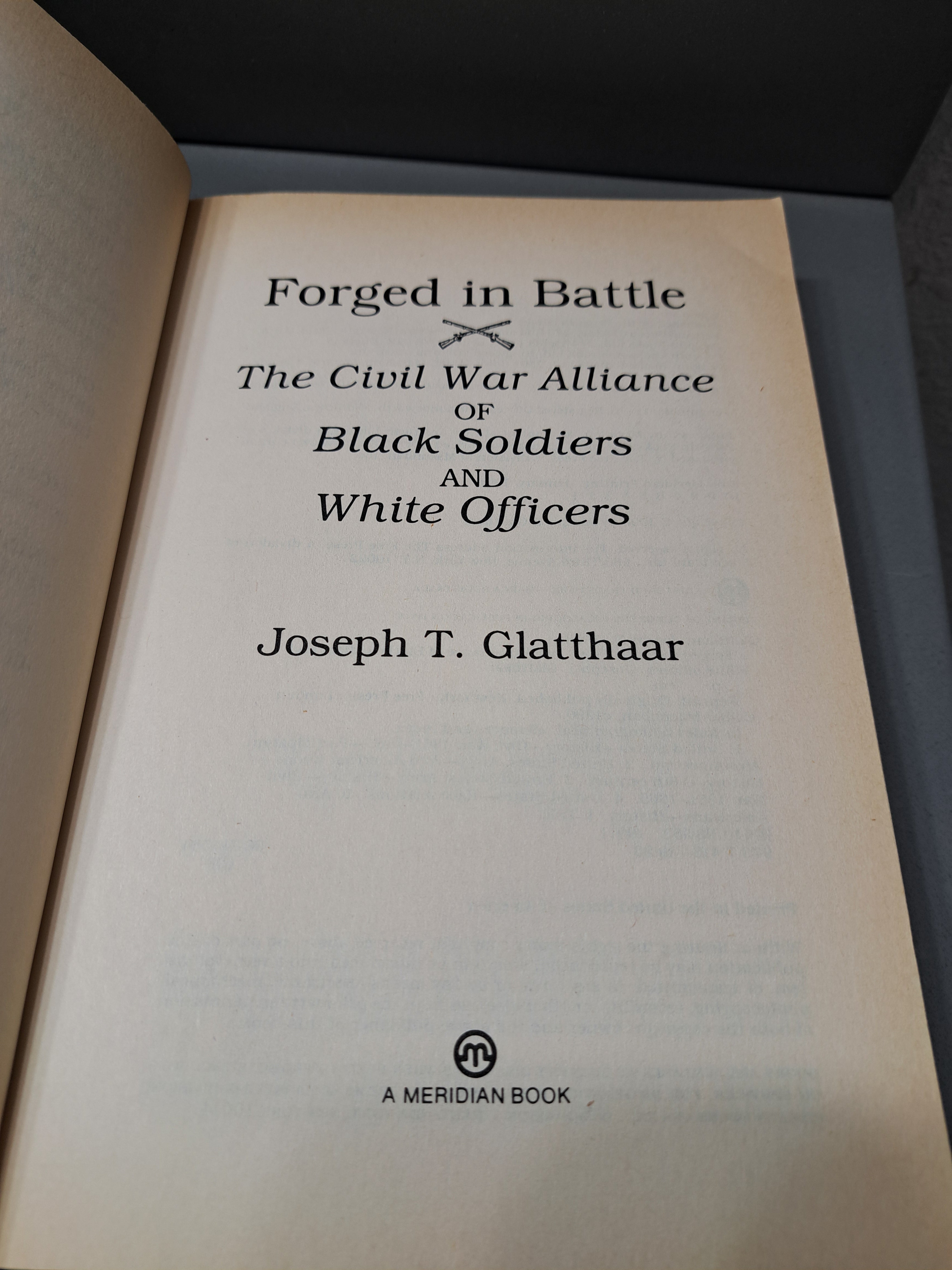 Vintage 1991 Forged in Battle: The Civil War Alliance of Black Soldiers and White Officers by Joseph T Glatthaar