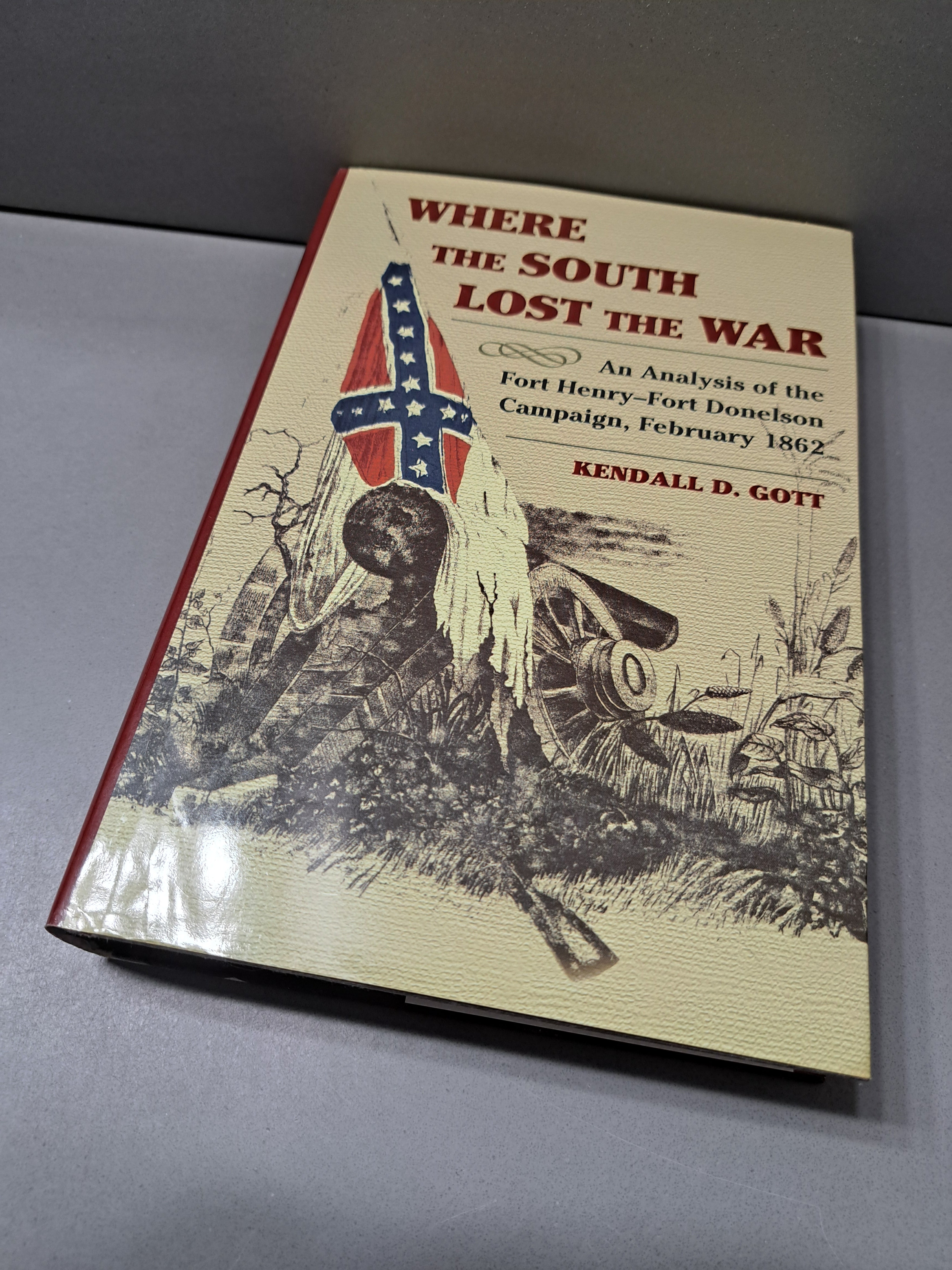 First edition of Where the South Lost the War by Kendall D Gott