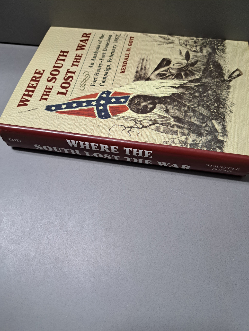 First edition of Where the South Lost the War by Kendall D Gott