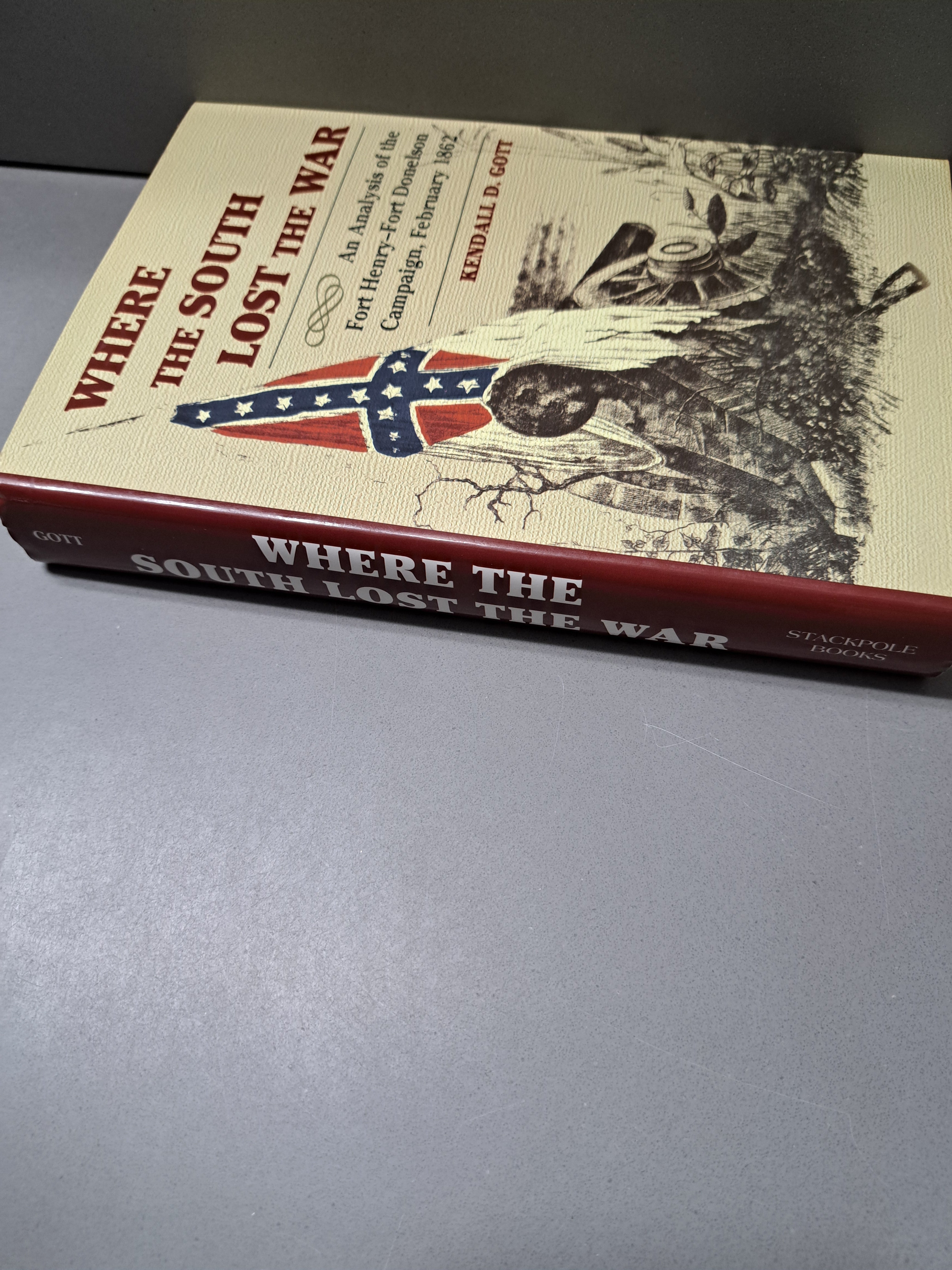 First edition of Where the South Lost the War by Kendall D Gott