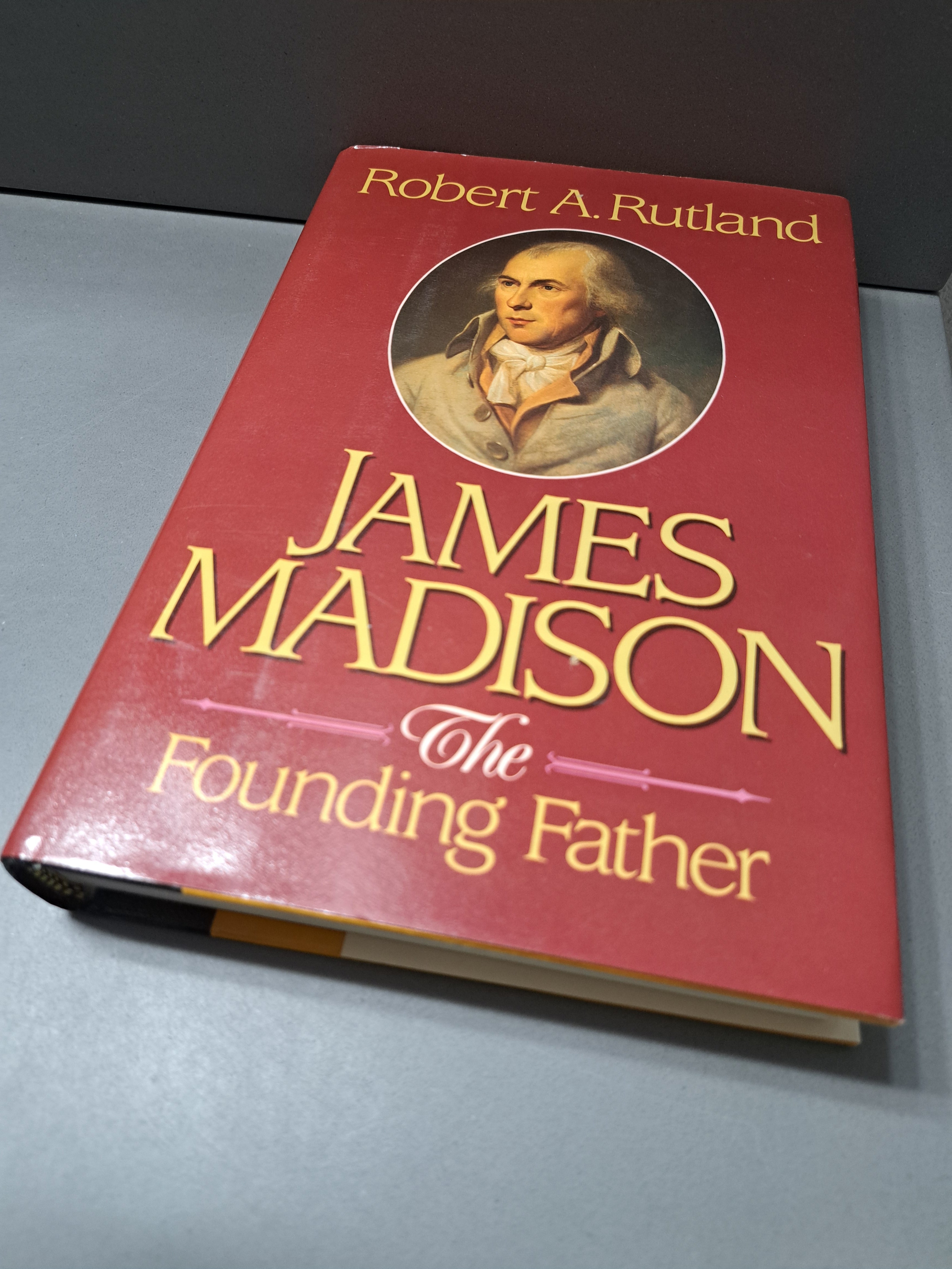 Vintage 1987 first edition of James Madison: The Founding Father by Robert A Rutland