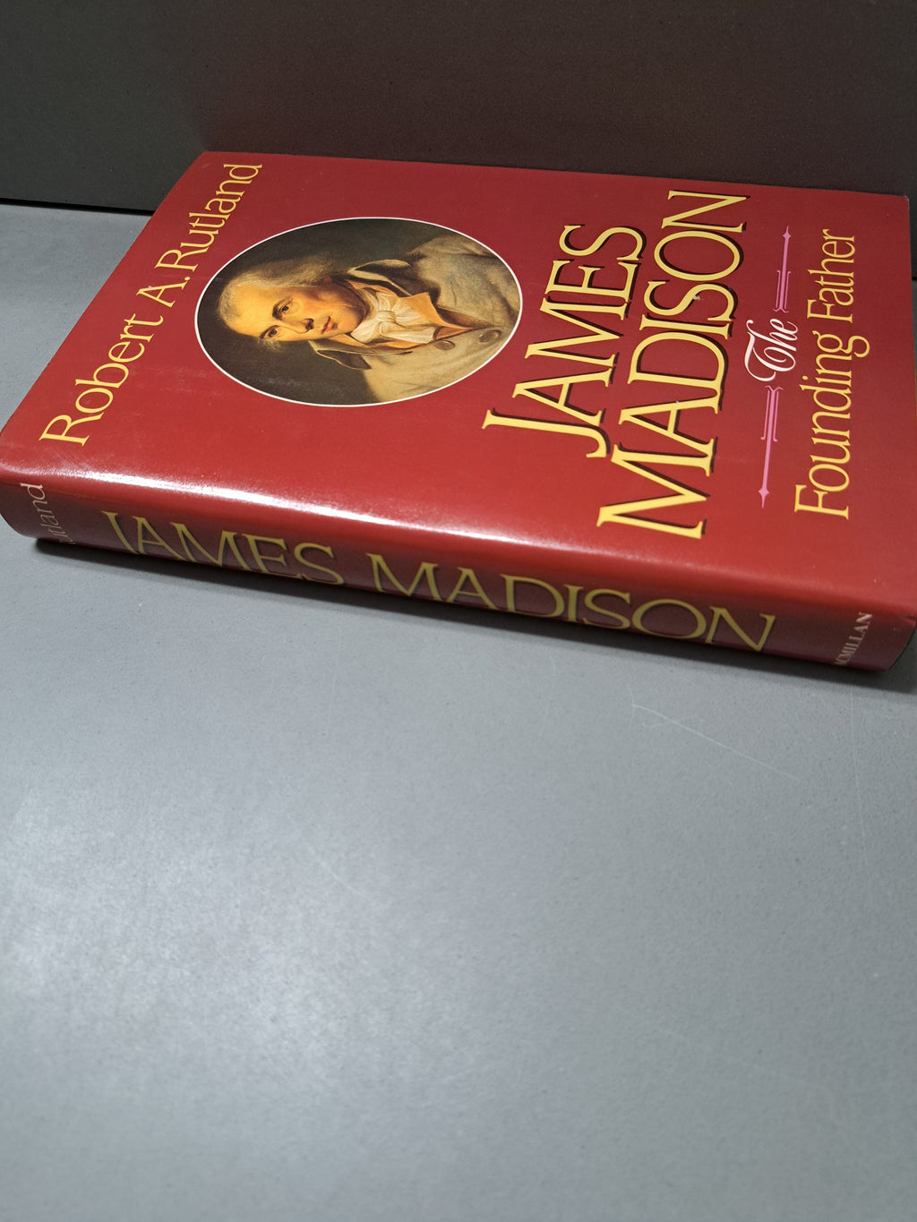 Vintage 1987 first edition of James Madison: The Founding Father by Robert A Rutland