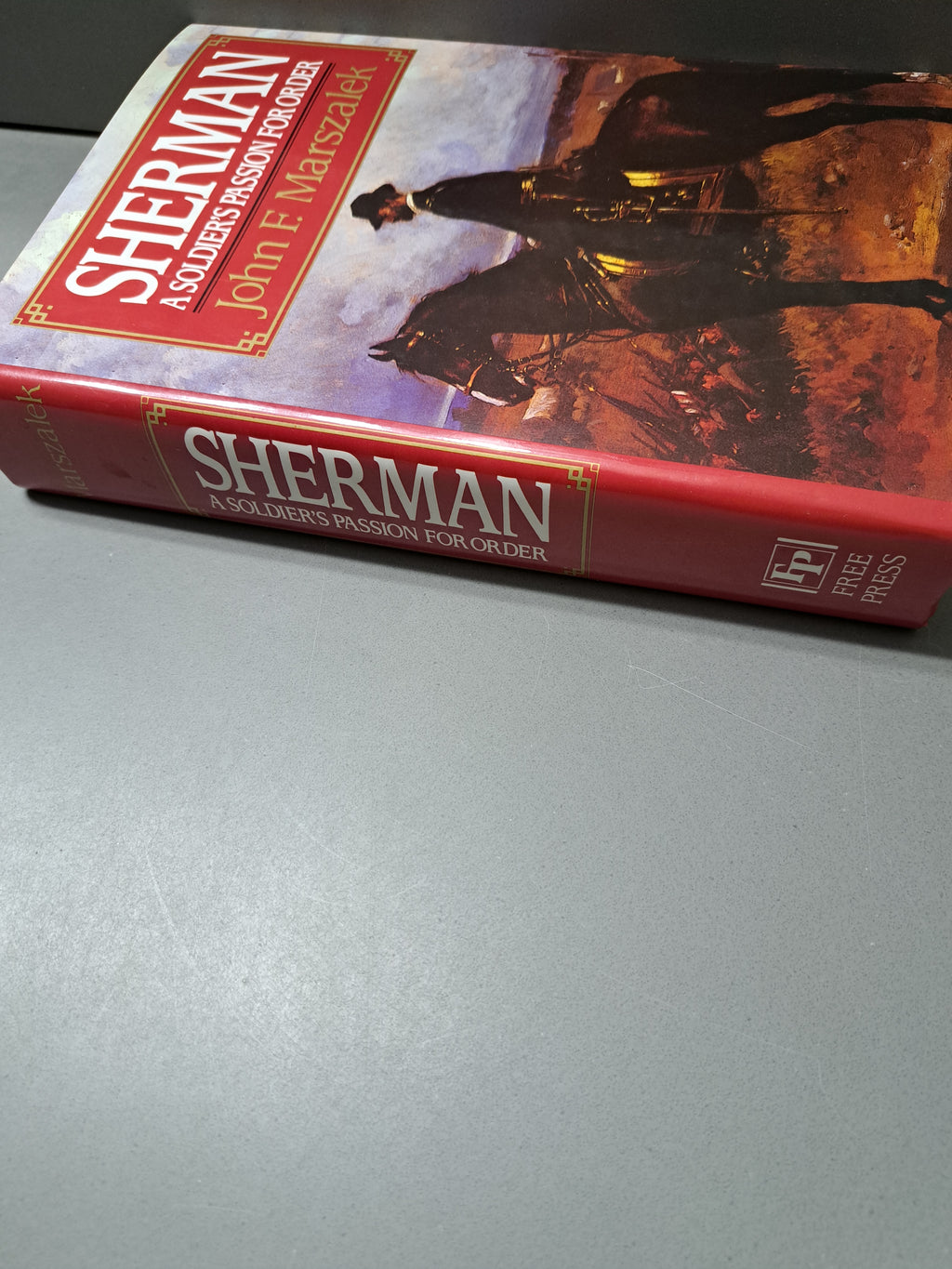 1993 first edition of Sherman: A Soldier's Passion for Order by John f Marszalek