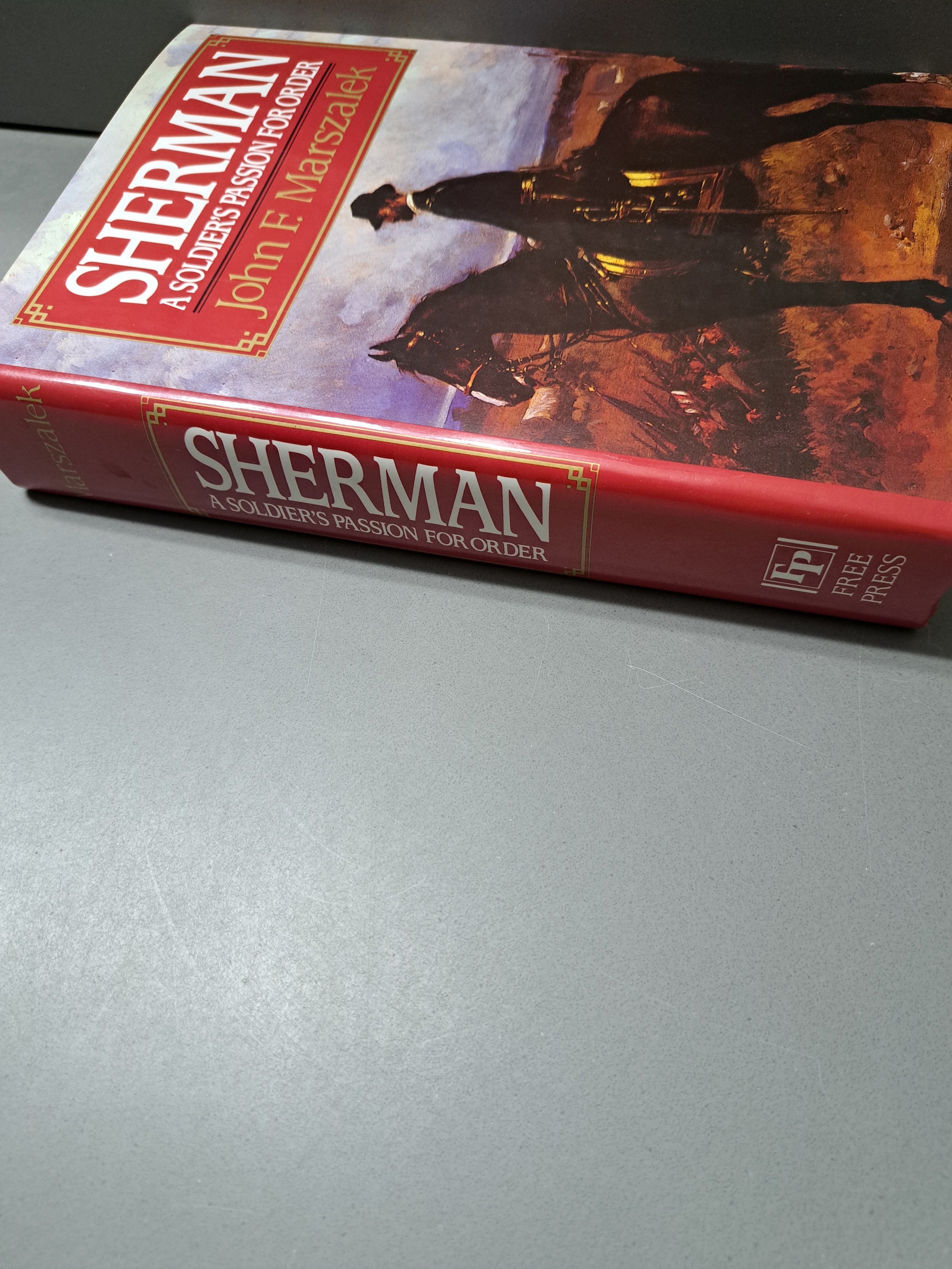 1993 first edition of Sherman: A Soldier's Passion for Order by John f Marszalek