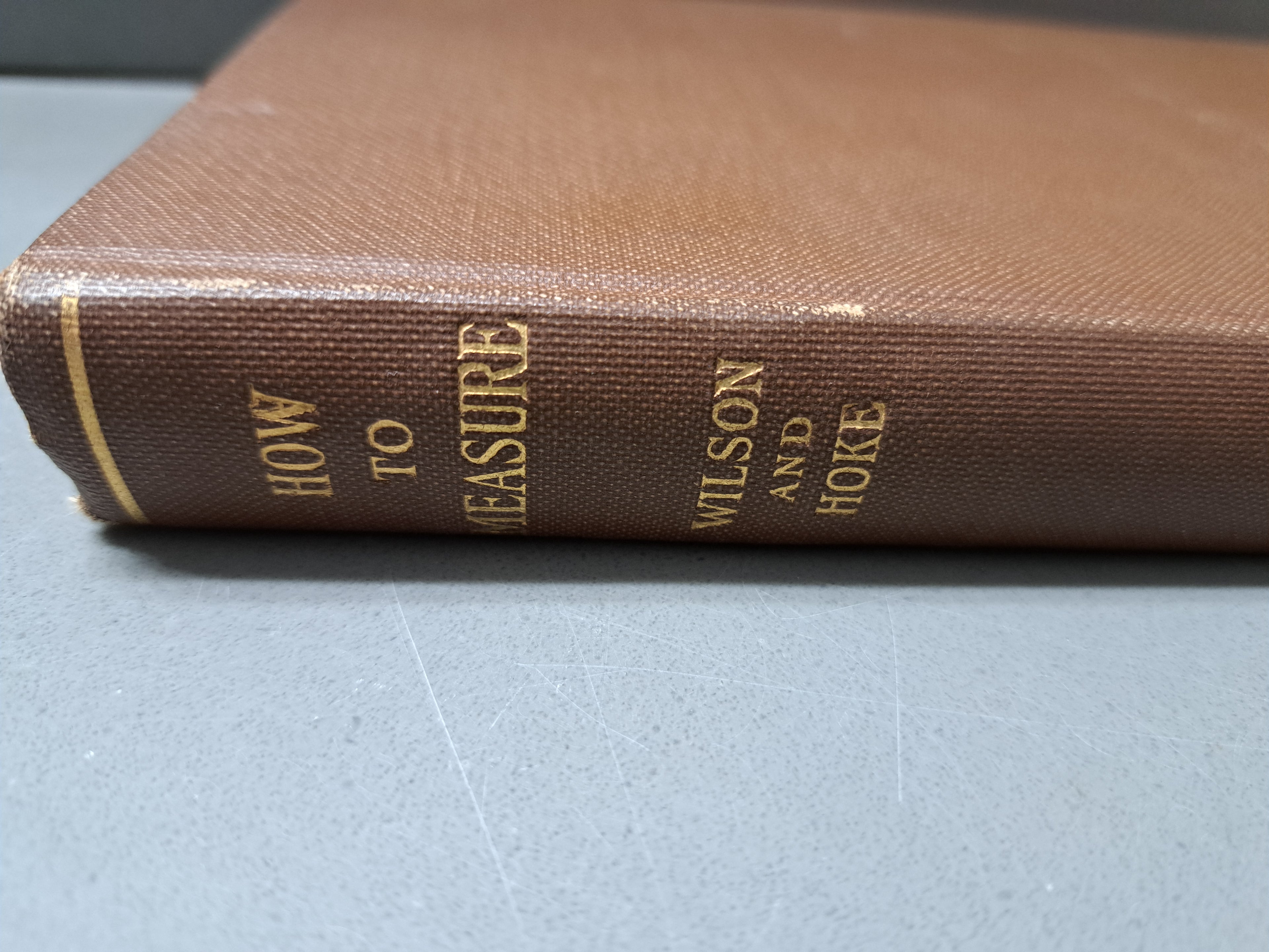 Rare 1920 How to Measure by G M Wilson PhD and Kremer J Hoke PhD