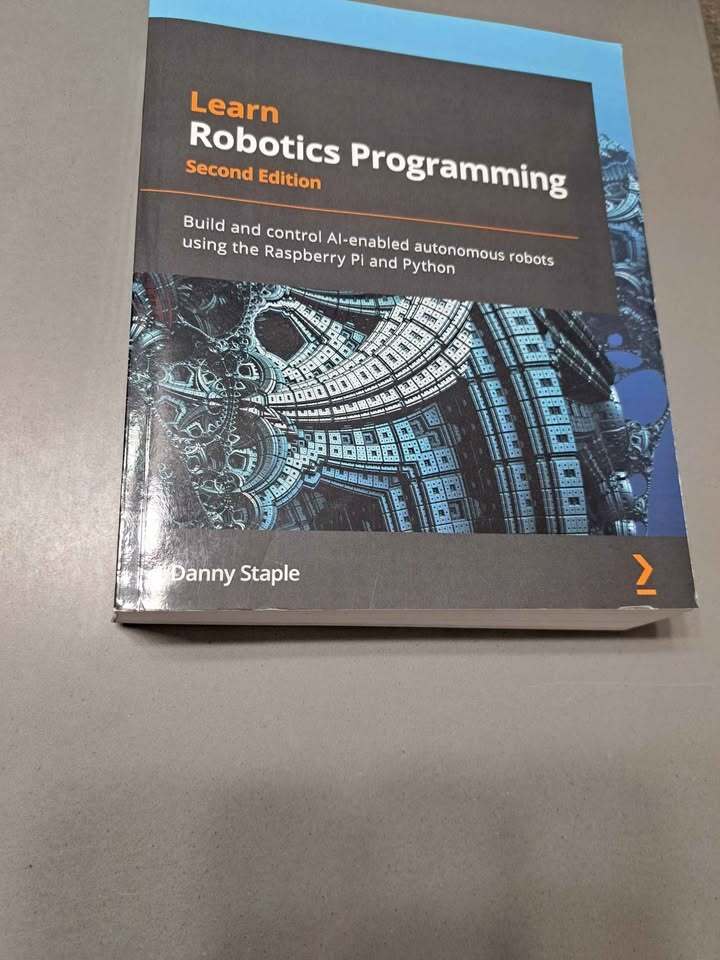 Learn Robotics Programming - Second Edition by Danny Staple