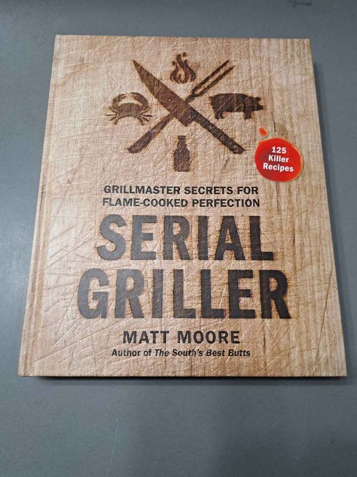 Serial Griller cookbook by Matt Moore